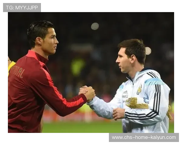 梅西与C罗在南美世预赛中的精彩表现与国家队历程对比分析 梅西与C罗在南美世预赛中的精彩表现与国家队历程对比分析