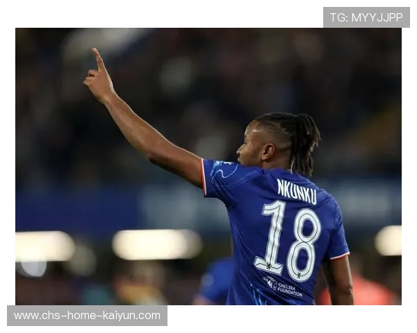 切尔西客场顽强抢分，恩昆库复出后的表现令人眼前一亮